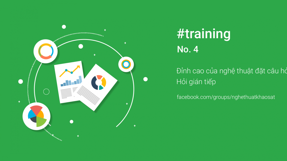 Khảo sát gián tiếp – đỉnh cao nghệ thuật đặt câu hỏi khảo sát gián tiếp