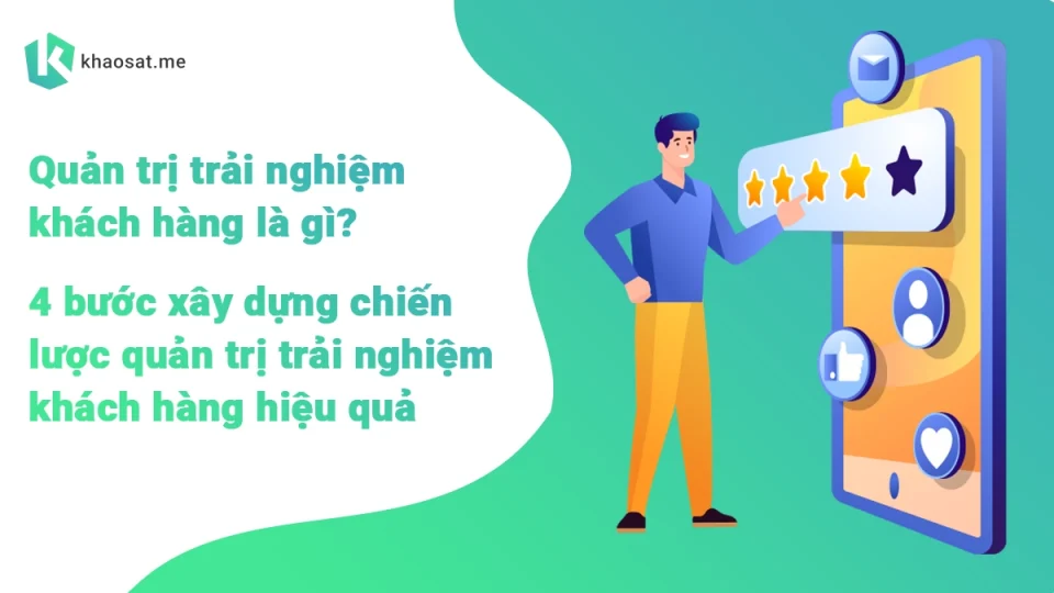 quản trị trải nghiệm khách hàng CXM là gì