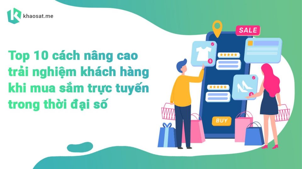 Top 10 cách nâng cao trải nghiệm khách hàng khi mua sắm trực tuyến